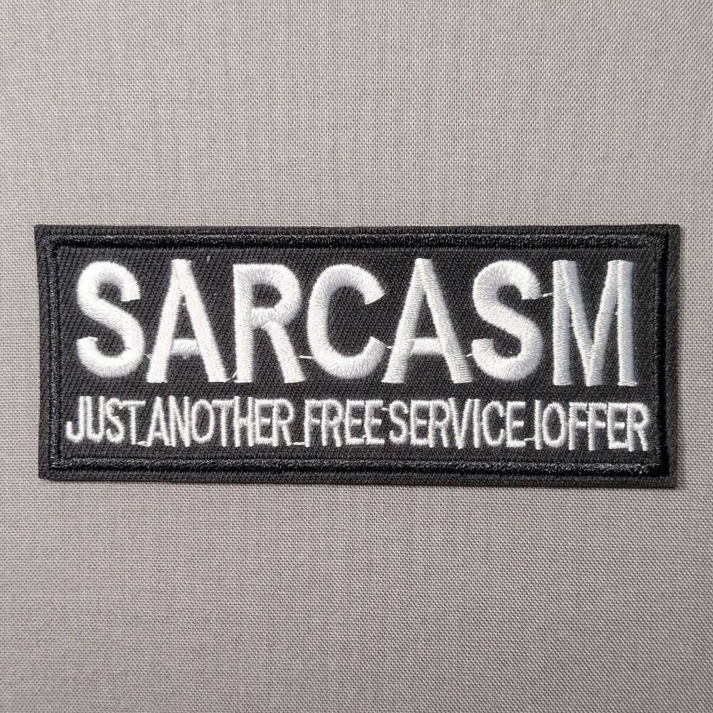 Sarcasm Just Another Free Service I Offer Iron On Patch | Funny Patch